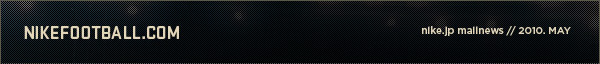 NIKEFOOTBALL.COM - mailnews 2010. MAY